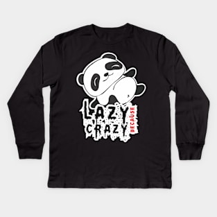 Lazy because Crazy Kids Long Sleeve T-Shirt